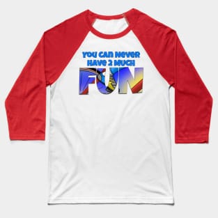 You Can Never Have 2 Much Fun: Biking Baseball T-Shirt